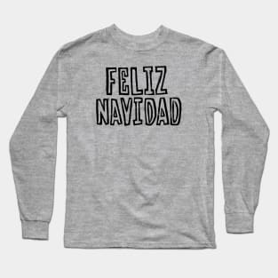 Feliz Navidad (Black Ink Version) Long Sleeve T-Shirt